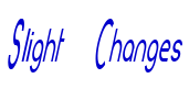 Slight Changes Schriftart